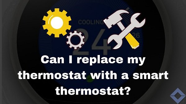 replace old thermostat with a smart thermostat - gear and hardware tools and thermostat in background